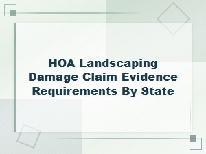Hoa Landscaping Damage Claim Evidence by State