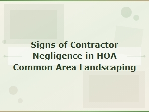 Signs of Contractor Negligence in Hoa Landscaping Claims