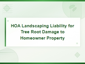 Hoa Liability When Tree Roots Damage Your Property
