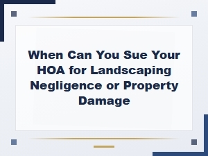 Can You Sue Your Hoa for Landscaping Negligence