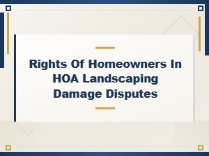 Homeowner Rights in Hoa Landscaping Damage Disputes